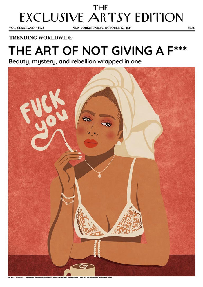 A stylish woman in a towel smokes with attitude; bold "F*** YOU" art, Not Giving a Fuck Artsy Edition product.